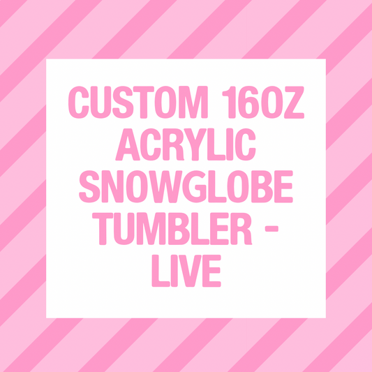 Custom 16oz snowglobe tumbler - Live