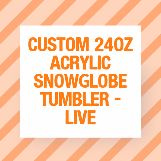 Custom 24oz Snowglobe Tumbler - LIVE