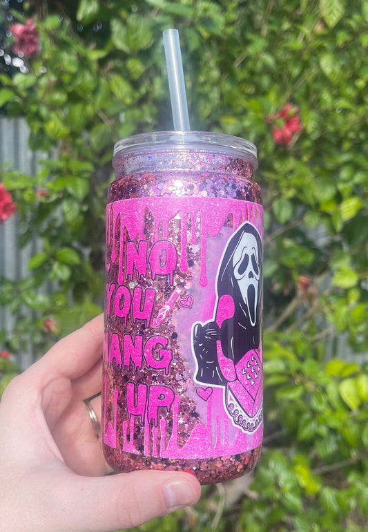 No, You Hang Up Pre Made Snowglobe Tumbler