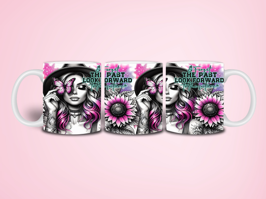 Forget the past, look forward to the future Sublimation Mug